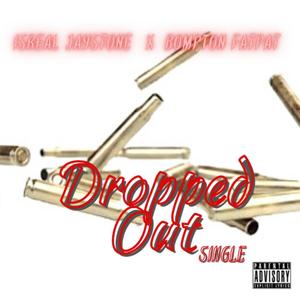 Dropped Out (feat. FatPat) [Explicit]