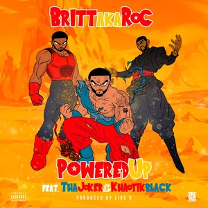 Powered Up (feat. Tha Joker & Khaotik Black) [Explicit]