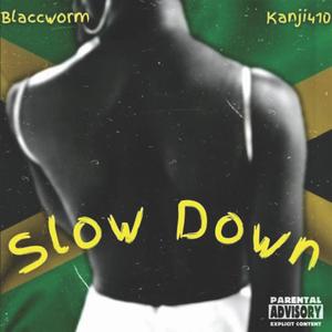 Slow Down (feat. Kanji410) [Explicit]