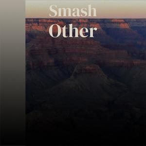 Smash Other