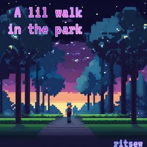 A lil walk in the park