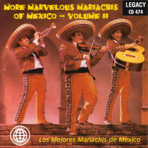 More Marvelous Mariachis of Mexico - Volume II