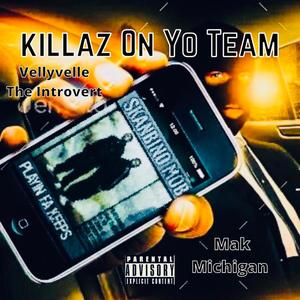 Killaz On Yo Team (feat. Mak Michigan) [Explicit]