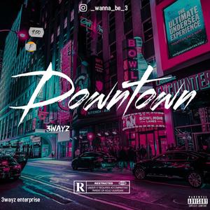 Downtown (Explicit)