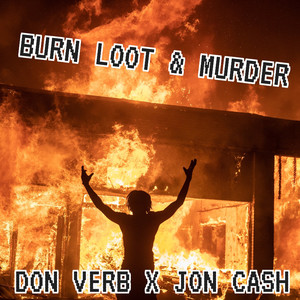 Burn Loot & Murder (Explicit)