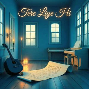 Tere Liye Hi