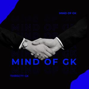 Mind Of Gk (Explicit)