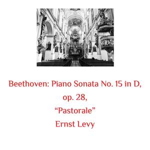 Beethoven: Piano Sonata No. 15 in D, Op. 28, "pastorale"