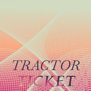 Tractor Ticket