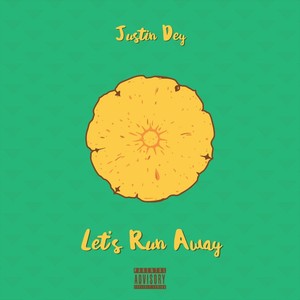 Let's Run Away (Explicit)