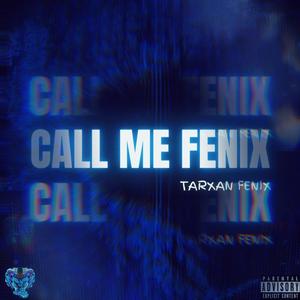 Call Me Fenix (Explicit)