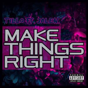 Make Things Right (feat. JALEN.) [Explicit]