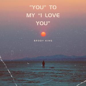 You To My I Love You