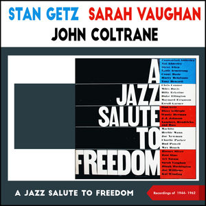 A Jazz Salute To Freedom (Recordings of 1944-1962)