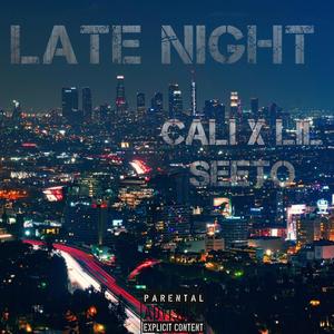 Late Night (feat. Lil Seeto) [Explicit]