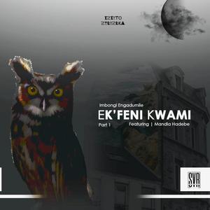 Ek'feni Kwami P 1