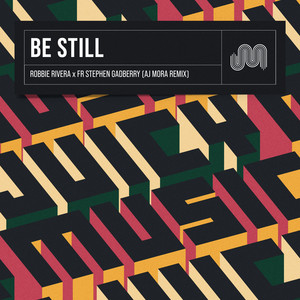 Be Still (AJ Mora Extended Remix)