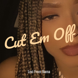 Cut Em Off (Explicit)