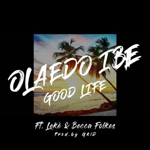 Good Life(feat. Leké & Becca Folkes)