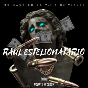 RAUL ESTELIONATÁRIO (Explicit)