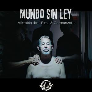 Mundo sin Ley (feat. Germanzote) (Explicit)