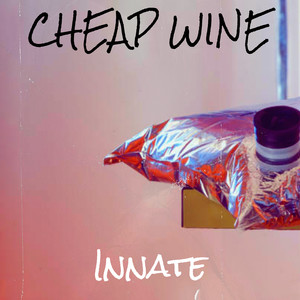 Cheap Wine (Explicit)