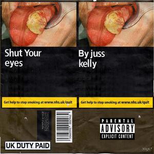 Shut Your Eyes (Explicit)