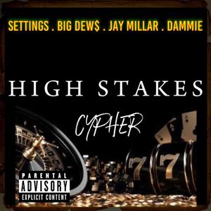 High Stakes Cypher (feat. Big Dew$, Jay Millar & Dammie) (Explicit)