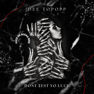 DON'T TEST YO LUCK (Explicit)