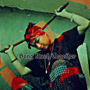 Bang Rush Together
