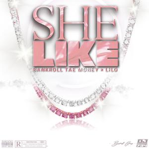 She Like (feat. Lil Lilo) [Explicit]