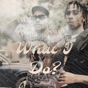 What I Do? (feat. Suave3kc) [Explicit]