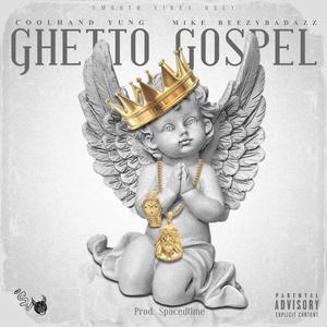 Ghetto Gospel (feat. Mike Beezy) (Explicit)