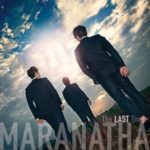 MARANATHA, The LAST Time