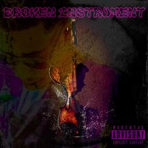 Broken Instrument (Explicit)