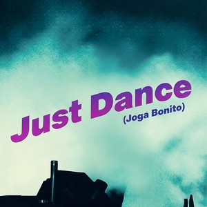 Just Dance (Joga Bonito) (Explicit)