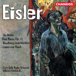 Eisler: Die Mutter, Four Pieces, Woodburry-Liederbüchlein & Litany of the Breath