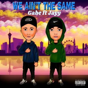 WE AINT THE SAME (feat. Playsome Jayy) [Explicit]