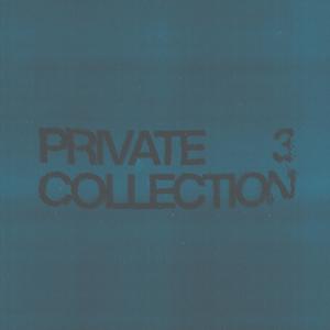 PRIVATE COLLECTION 3