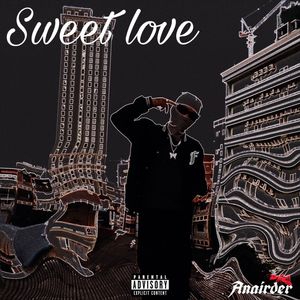 Sweet Love (Explicit)