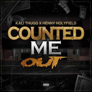 Counted Me Out (feat. Henny Holyfield) [Explicit]