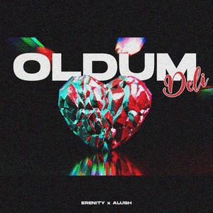 Oldum Deli (feat. Erenity) [Explicit]