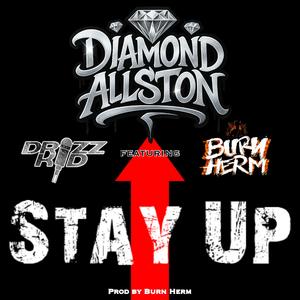 Stay Up (feat. Burn Herm & Drizz Kidd) (Explicit)