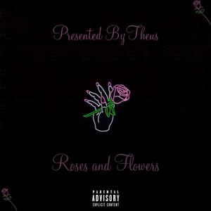 Roses and Flowers (Explicit)