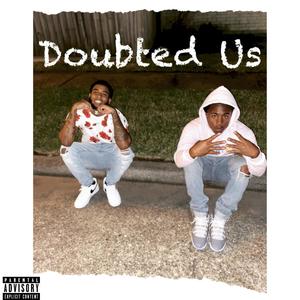 Doubted Us (Explicit)