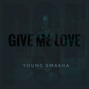 Give Me Love (Explicit)