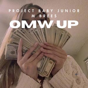 OMW UP! (feat. Projectbaby Junior) [Explicit]