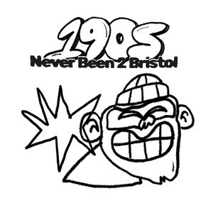 Never Been 2 Bristol