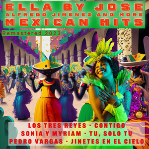 Ella by Jose Alfredo Jimenez and More Mexican Hits (Remastered 2023)