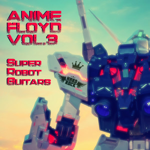 Anime Floyd Vol. 3 Super Robot Guitars